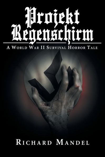 Cover for Richard Mandel · Projekt Regenschirm: A World War II Survival Horror Tale (Paperback Book) (2021)