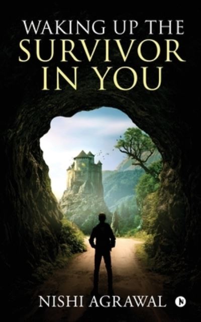 Waking up the Survivor in You - Nishi Agrawal - Books - Notion Press, Inc. - 9781649519757 - September 4, 2020