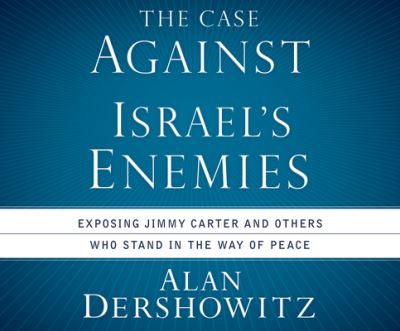 Cover for Alan Dershowitz · The Case Against Israel's Enemies (CD) (2020)