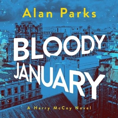 Cover for Alan Parks · Bloody January (CD) (2019)