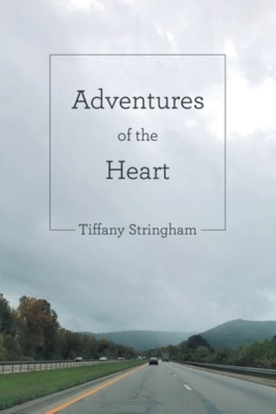 Cover for Tiffany Stringham · Adventures of the Heart (Paperback Book) (2021)