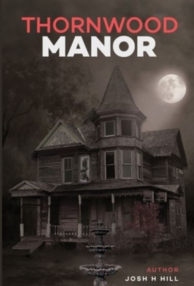 Cover for Josh Hill · Thornwood Manor (Hardcover Book) (2021)