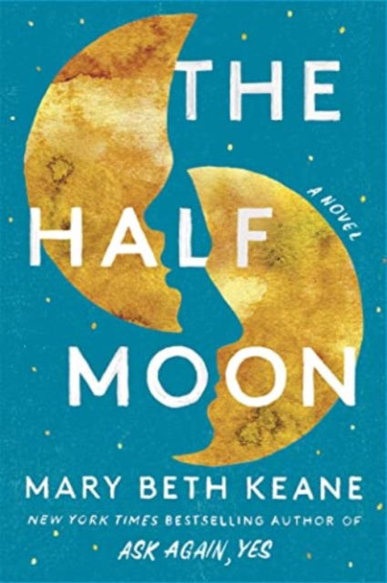 Cover for Mary Beth Keane · The Half Moon: A Novel (Paperback Book) (2023)