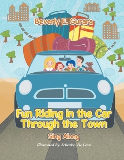 Cover for Beverly E. Gurara · Fun Riding in the Car Through the Town (Book) (2022)