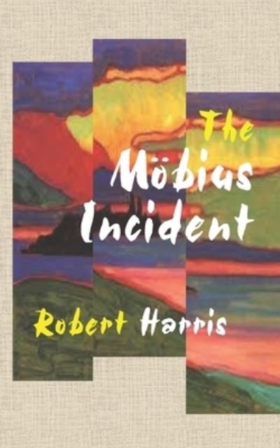 Cover for Robert Harris · The Moebius Incident (Paperback Bog) (2019)