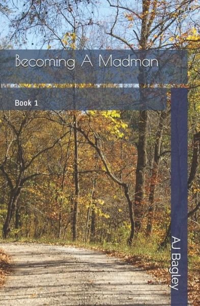 Cover for Aj Bagley · Becoming A Madman (Paperback Bog) (2020)