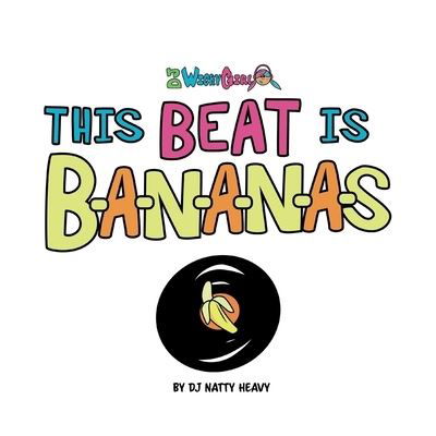 This Beat is B-A-N-A-N-A-S - Dj Natty Heavy - Livros - Wnr - 9781685159757 - 12 de novembro de 2021