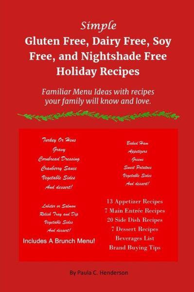 Cover for Paula C Henderson · Simple Gluten Free, Dairy Free, Soy Free, and Nightshade Free Holiday Recipes (Paperback Book) (2019)