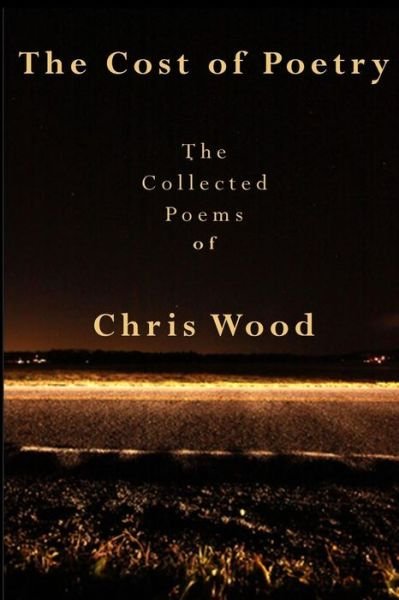 Cover for Chris Wood · The Cost of Poetry (Paperback Book) (2019)