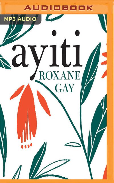 Cover for Roxane Gay · Ayiti (CD) (2018)