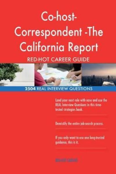 Co-host-Correspondent -The California Report RED-HOT Career; 2504 REAL Interview - Red-Hot Careers - Boeken - Createspace Independent Publishing Platf - 9781721578757 - 20 juni 2018
