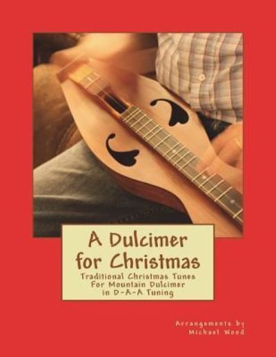 Cover for Michael Alan Wood · A Dulcimer for Christmas (Paperback Book) (2018)