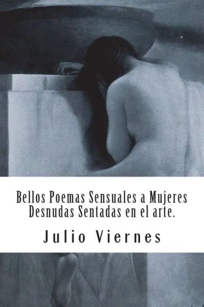 Cover for Mar Escribano · Bellos Poemas Sensuales a Mujeres Desnudas Sentadas en el arte. (Paperback Book) (2018)