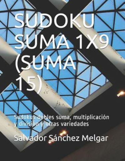 Cover for Salvador S Melgar · Sudoku Suma 1x9 (Suma 15) (Paperback Book) (2018)