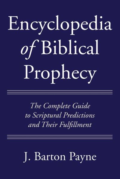 Cover for J Barton Payne · Encyclopedia of Biblical Prophecy (Paperback Book) (2020)