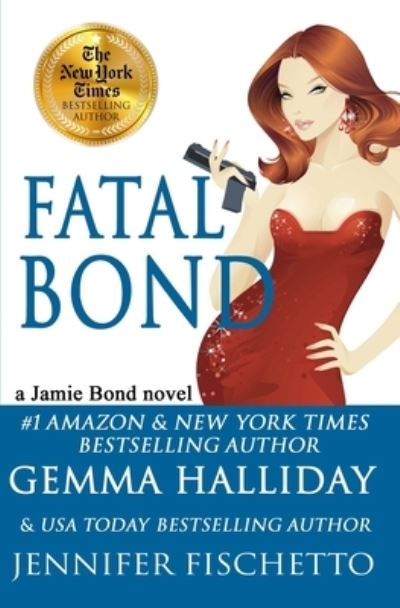 Cover for Gemma Halliday · Fatal Bond (Paperback Book) (2018)