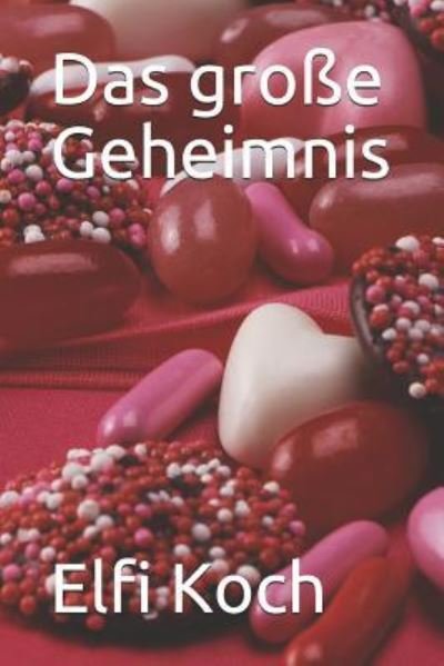 Cover for Elfi Koch · Das Grosse Geheimnis (Paperback Bog) (2018)