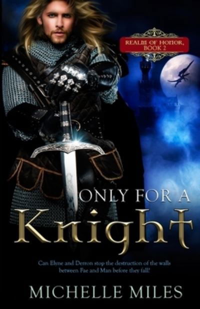 Cover for Michelle Miles · Only for a Knight - Realm of Honor (Paperback Book) (2019)