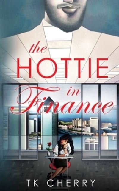 Cover for Tk Cherry · The Hottie in Finance (Paperback Book) (2020)