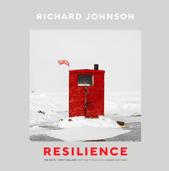 Cover for Lucie Bergeron-Johnson · Richard Johnson: Resilience-Ice Huts and Root Cellars (20072021) (Hardcover Book) (2025)