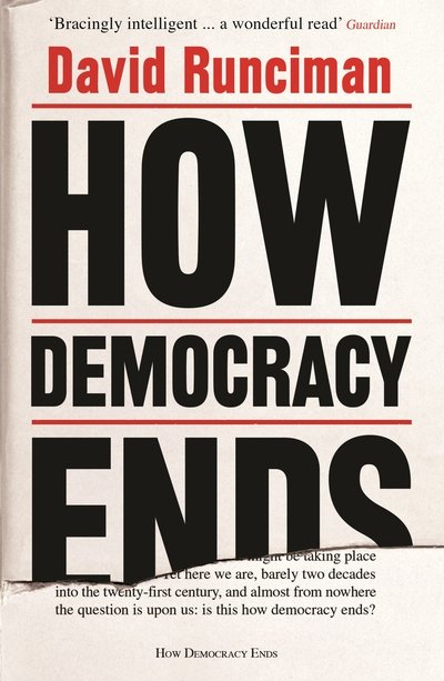Cover for David Runciman · How Democracy Ends (Paperback Book) [Main edition] (2019)