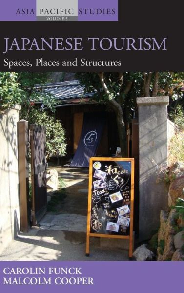 Cover for Carolin Funck · Japanese Tourism: Spaces, Places and Structures - Asia-Pacific Studies: Past and Present (Hardcover Book) (2013)