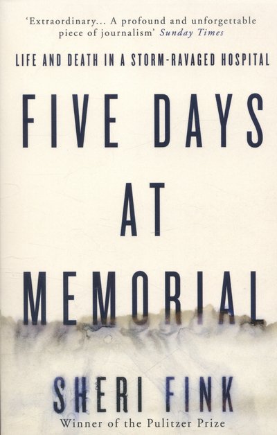 Cover for Sheri Fink · Five Days at Memorial: Life and Death in a Storm-ravaged Hospital (Paperback Book) [Main edition] (2014)