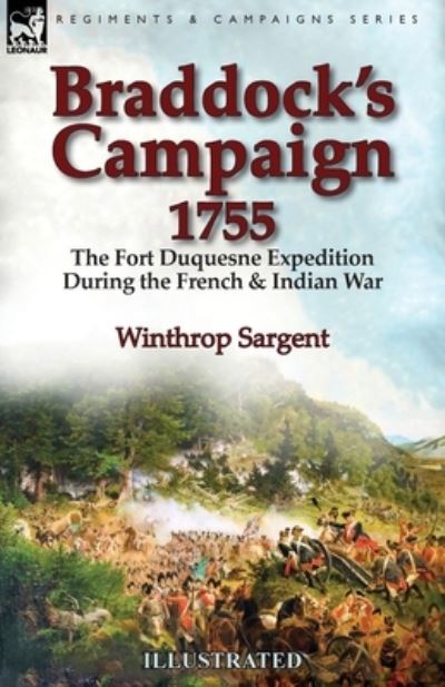 Braddock's Campaign 1755 - Winthrop Sargent - Books - Leonaur Ltd - 9781782827757 - October 9, 2018