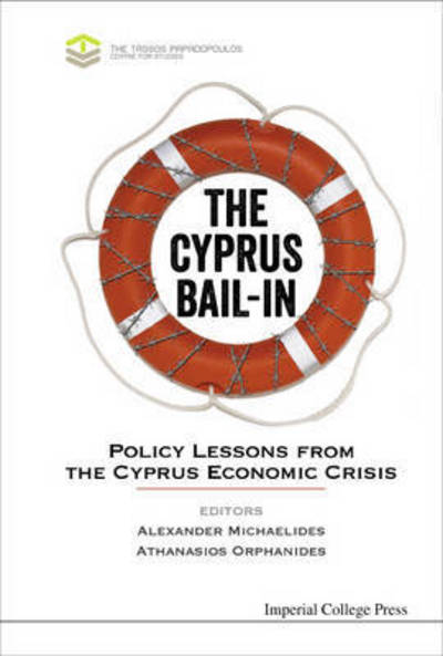 Alexander Michaelides · Cyprus Bail-in, The: Policy Lessons From The Cyprus Economic Crisis (Hardcover Book) (2016)