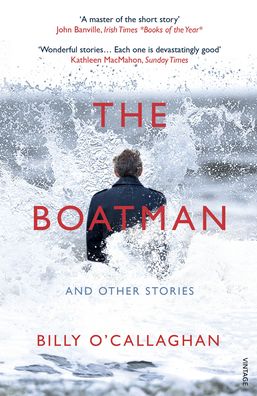 Cover for Billy O'Callaghan · The Boatman and Other Stories (Paperback Book) (2021)