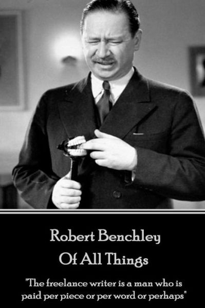 Cover for Robert Benchley · Robert Benchley - Of All Things (Paperback Book) (2017)