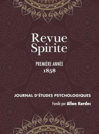 Cover for Allan Kardec · Revue Spirite (Ann e 1858 - Premi re Ann e) (Gebundenes Buch) (2018)