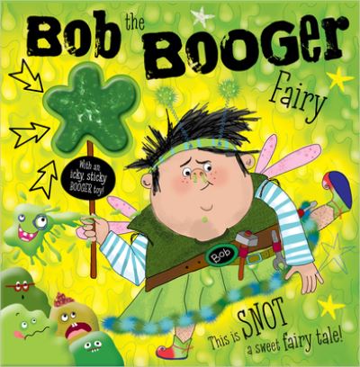 Cover for Make Believe Ideas Ltd · Bob the Booger Fairy (Book) (2020)