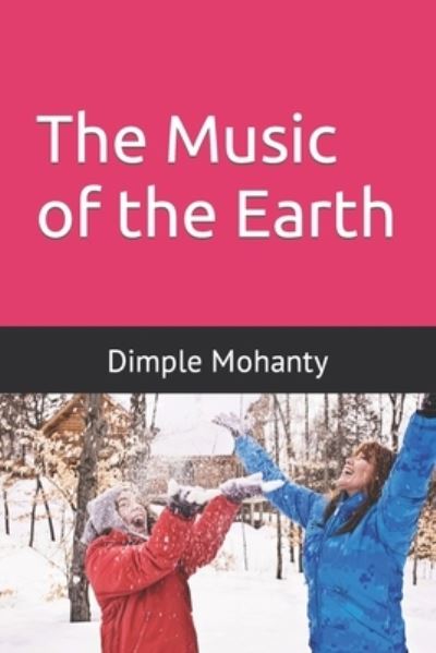 Cover for Dimple Mohanty · The Music of the Earth (Paperback Book) (2021)