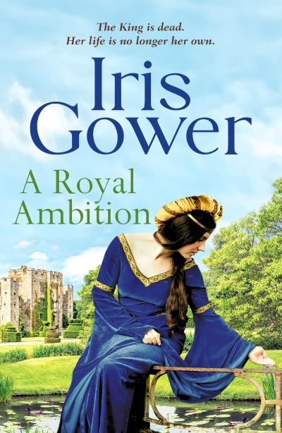 A Royal Ambition - Iris Gower - Livros - Canelo - 9781800327757 - 10 de janeiro de 2022