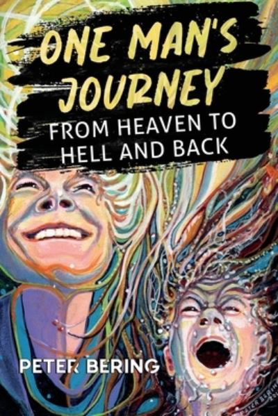 Cover for Peter Bering · One Man's Journey from Heaven to Hell and Back (Pocketbok) (2023)