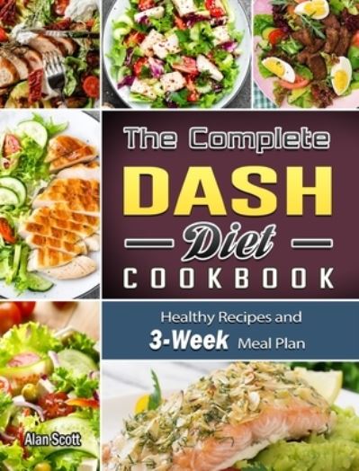 Cover for Alan Scott · The Complete Dash Diet Cookbook (Hardcover Book) (2021)