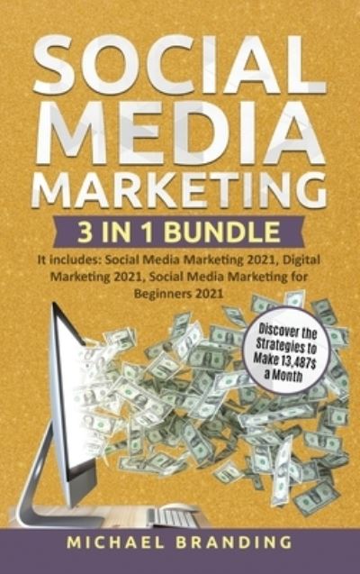 Cover for Michael Branding · Social Media Marketing 3 in 1 Bundle (Hardcover Book) (2021)