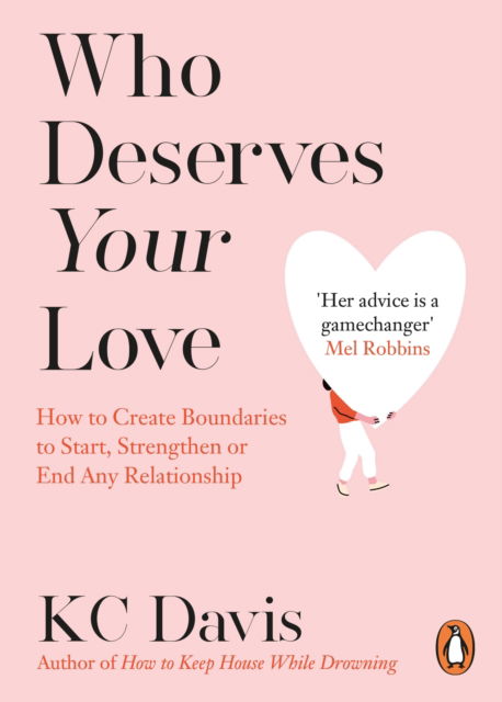 Cover for KC Davis · Who Deserves Your Love: How to Create Boundaries to Start, Strengthen or End Any Relationship (Paperback Bog) (2026)