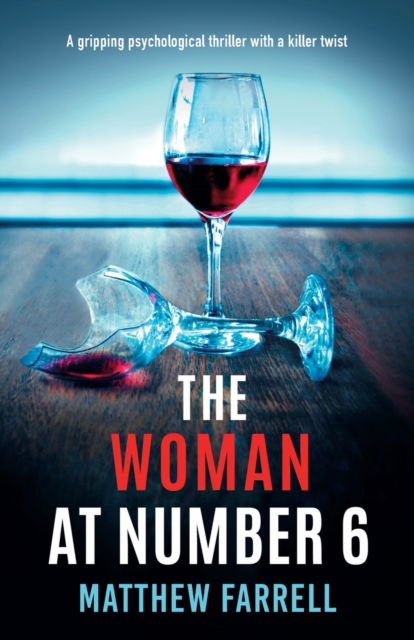 The Woman at Number 6: A gripping psychological thriller with a killer twist - Matthew Farrell - Books - Bookouture - 9781837903757 - April 26, 2023