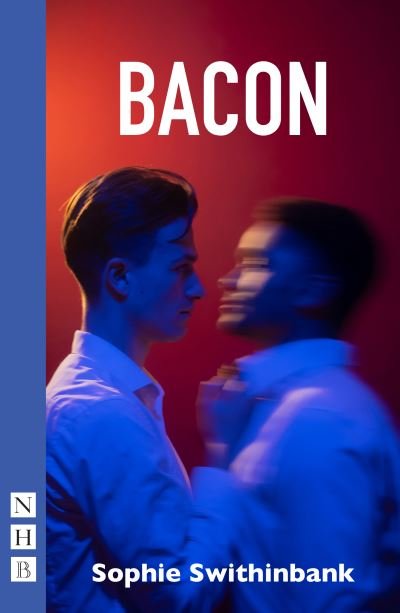 Cover for Sophie Swithinbank · Bacon - NHB Modern Plays (Paperback Book) (2022)