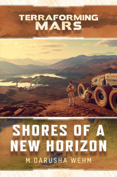 Cover for M Darusha Wehm · Shores of a New Horizon: A Terraforming Mars Novel - Terraforming Mars (Paperback Book) [Paperback Original edition] (2024)