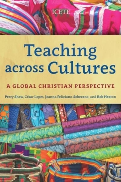 Cover for Perry Shaw · Teaching across Cultures: A Global Christian Perspective - ICETE Series (Paperback Book) (2021)