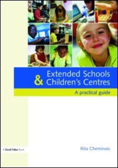 Cover for Rita Cheminais · Extended Schools and Children's Centres: A Practical Guide (Paperback Book) (2007)