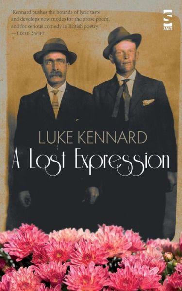 A Lost Expression - Salt Modern Poets - Luke Kennard - Books - Salt Publishing - 9781844718757 - August 15, 2014
