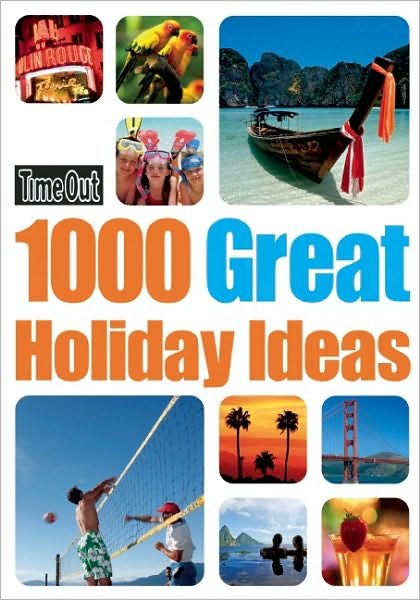 Cover for Time Out · Time Out: 1000 Great Holiday Ideas (Sewn Spine Book) (2010)