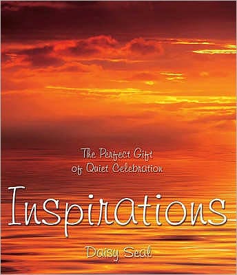 Inspirations: The Perfect Gift Of Quiet Celebration - Daisy Seal - Książki - Flame Tree Publishing - 9781847861757 - 29 stycznia 2008