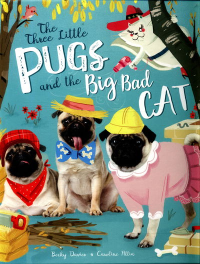 Cover for Becky Davies · The Three Little Pugs and the Big Bad Cat (Gebundenes Buch) (2017)