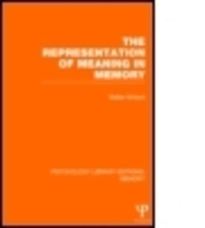 Cover for Kintsch, Walter (University of Colorado at Boulder) · The Representation of Meaning in Memory (PLE: Memory) - Psychology Library Editions: Memory (Gebundenes Buch) (2014)