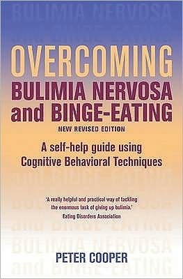 Cover for Prof Peter Cooper · Overcoming Bulimia Nervosa and Binge Eating 3rd Edition: A self-help guide using cognitive behavioural techniques (Taschenbuch) (2009)